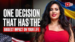 One Decision That Have The Biggest Impact On Your Life