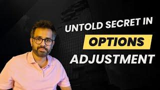 Untold secret in Options Adjustment