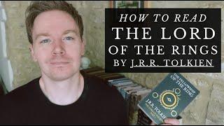 How to Read J. R. R. Tolkiens The Lord of The Rings