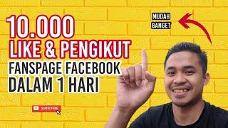 Cara menambah followers di fanpage facebook 10.000 liker & pengikut fanspage Facebook dalam sehari