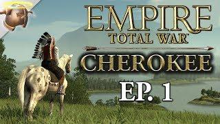 THE LAST OF THE CHEROKEE  Empire Total War Warpath  Ep. 1  RangerDave