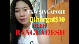 BANGLA  Menghina TKW SingaporeDgn Harga $10