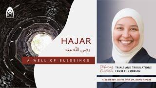 Episode 8- Hajar A A Well of Blessings- Embracing Resilience a Ramadan Series with Dr. Rania Awaad