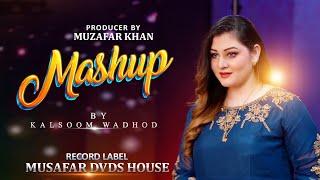 Mashup  Pashto Song  Kalsoom Wadood OFFICIAL Mashup Video Song