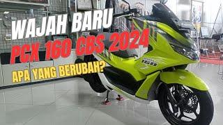 WAJAH BARU‼️PCX 160 CBS 2024⁉️APA YANG BERUBAH