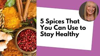 5 Spices You Can Use to Stay Healthy