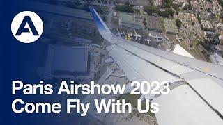 Paris Airshow 2023 - Come Fly With Us
