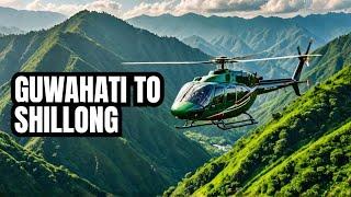 Guwahati to Shillong by Chopper Pawanhans  Pawanhans  Meghalaya  Helicopter