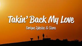 Enrique Iglesias - Takin Back My Love Lyrics ft. Ciara