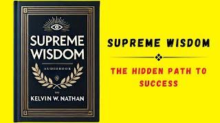 Supreme Wisdom The Hidden Path to Success Audiobook