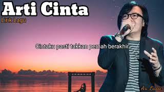 Lirik Lagu  Arti Cinta Ari Lasso