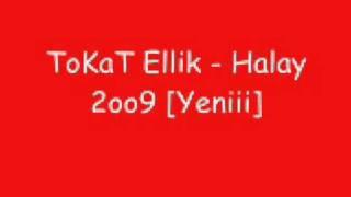 ToKaT Ellik - Halay 2oo9 Süperrrr