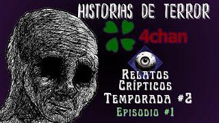 Recopilacion De Historias De Terror 4Chan - Temporada 2 #1