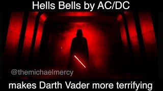 Hells Bells by ACDC makes Darth Vader more terrifying