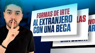 Formas de irte al extranjero con una BECA Omar Llerena