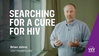 Searching for a Cure for HIV  Brian Johns - ViiV Healthcare