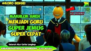 SELURUH ALUR CERITA FILM ASSASSINATION CLASSROOM LIVE ACTION LENGKAP DALAM 45 MENIT