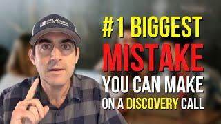 #1 Biggest Mistake you can make on a discovery call