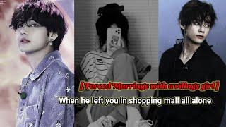 Forced Marriage with a village girl  When he left you in shopping mall all alone. Taehyung ff
