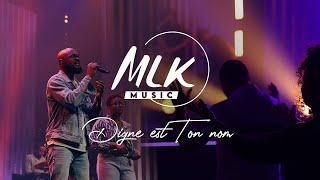 Digne est ton nom Medley dadoration  MLK Music