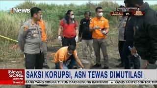 Saksi Korupsi ASN Tewas Dimutilasi di Semarang Jawa Tengah #iNewsSore 1109