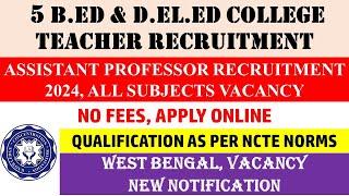 B.ED & D.EL.ED COLLEGE TEACHER RECRUITMENT 2024  NO FEES  APPLY ONLINE  WEST BENGAL VACANCY