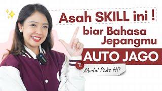 SKILL ini harus kamu kuasai biar JAGO bahasa Jepang