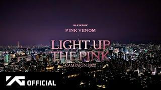 BLACKPINK - ‘Pink Venom’ Light Up The Pink Campaign 2022 Compilation