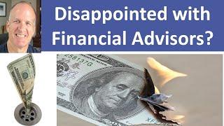Frustrated with poor financial advisors that just invest your money for a 1% fee?
