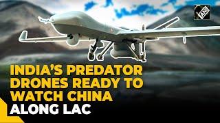 Indian Army IAF to deploy Predator drones at two key air bases to monitor China along LAC