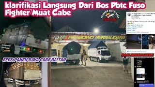 KLARIFIKASI BOS PBTC PAKAI FUSO FIGHTER BUAT MUAT CABE PECUTAN‼️ BLITAR-JAKARTA CUMAN 10JAM