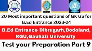 Most important GK GS questions for B.Ed Entrance 2023-24Gauhati Dibrugarh Bodoland University Part9