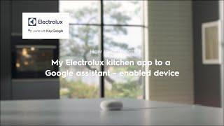 How to connect the MyElectrolux kitchen app to a Google Assistant enabled device - Android.