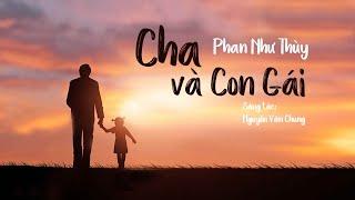 Cha Và Con Gái Lyrics - Phan Như Thùy  Bài hát cảm động về Cha