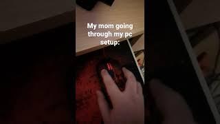 Mom going through my PC setup#twitch #pcbuild #pcsetup #gamingpc #gamingpcbuild #gamingpcsetup #pc