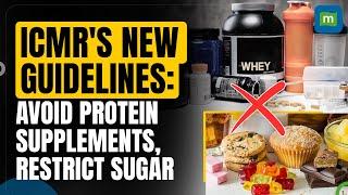 ICMR Releases 17 Latest Dietary Guidelines Avoid Protein Supplements High Sugar and Salt Intake