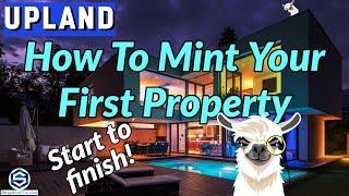 Upland Game Strategy  HOW TO MINT YOUR FIRST PROPERTY  Start to finish minting first property