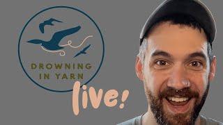 Drowning In Yarn Knitting Podcast - Live - Episode 1