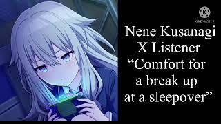 Nene Kusanagi x Listener “Comfort for a break up at a sleepover”  f4a