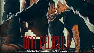 UNA PELÍCULA - GONZALO NAWEL x NATTANAEL x LOCURAMIX