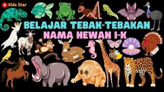 BELAJAR TEBAK-TEBAKAN NAMA BINATANG HEWAN I-K DALAM BAHASA INDONESIA BAHASA INGGRIS LEARNING ANIMALS