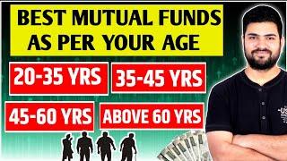 Best Mutual Funds as per your Age  Best Mutual Funds 2024