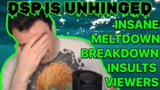 DSP Is UNHINGED Goes INSANE On Podcast Over Money And Insults Viewers AGAIN