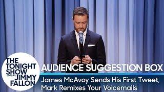 Audience Suggestion Box James McAvoy Sends His First Tweet Mark Remixes Your Voicemails