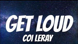 Coi Leray - Get Loud  Lyrics 