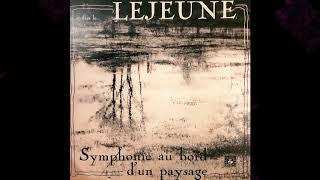 Jacques Lejeune - Symphonie Au Bord DUn Paysage 1983 FULL ALBUM