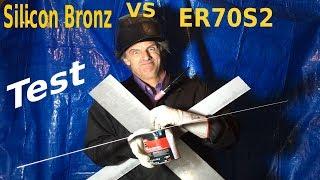 Testing tig welding rods what is better ER70 or Silicone Bronze?