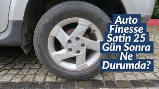 Auto Finesse Satin 25 Gün Sonra Ne Durumda ?