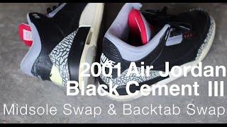 2001 Air Jordan Black Cement III Midsole & Backtab Swap