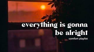 can you sit w me for the rest of the night and tell me its all gonna be alright comfort playlist